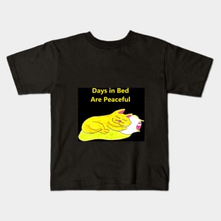 Days in Bed Are Peaceful Kids T-Shirt